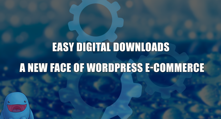 Easy Digital Downloads Development Company - World Web TechnologyPicture
