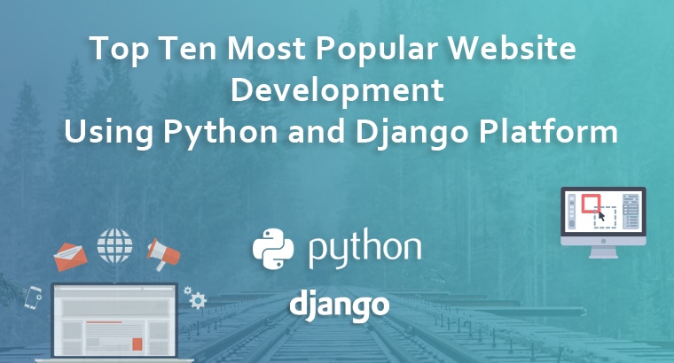 Top Ten Most Popular Website Development Using Python and Django Platform